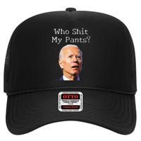 Who Shit My Pants Funny Anti Joe Biden High Crown Mesh Back Trucker Hat