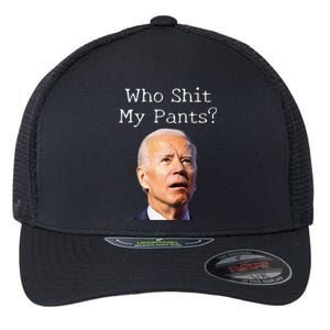 Who Shit My Pants Funny Anti Joe Biden Flexfit Unipanel Trucker Cap