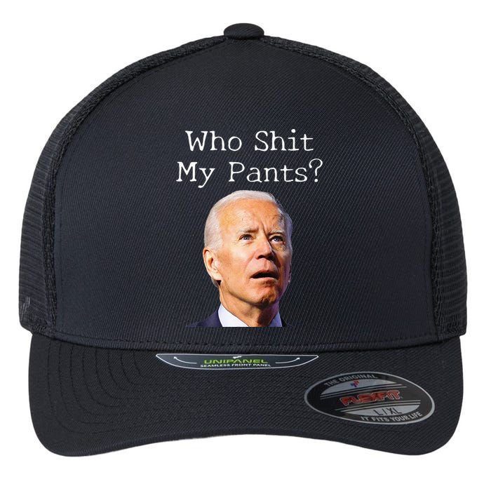 Who Shit My Pants Funny Anti Joe Biden Flexfit Unipanel Trucker Cap