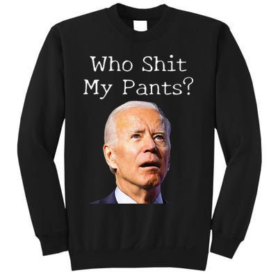 Who Shit My Pants Funny Anti Joe Biden Sweatshirt