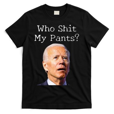 Who Shit My Pants Funny Anti Joe Biden T-Shirt