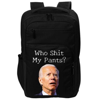 Who Shit My Pants Funny Anti Joe Biden Impact Tech Backpack