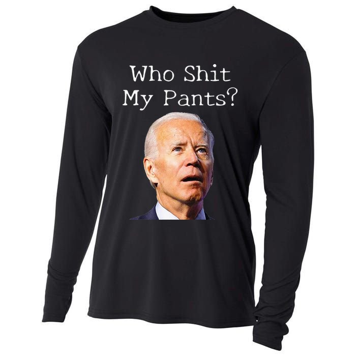Who Shit My Pants Funny Anti Joe Biden Cooling Performance Long Sleeve Crew