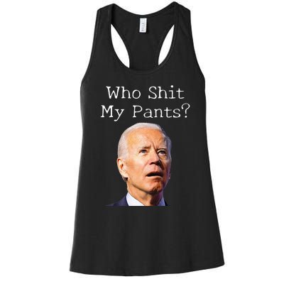 Who Shit My Pants Funny Anti Joe Biden Women's Racerback Tank