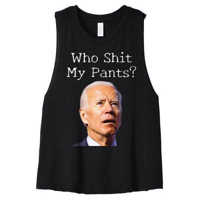 Who Shit My Pants Funny Anti Joe Biden Women's Racerback Cropped Tank