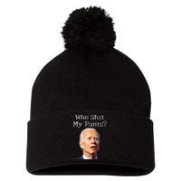 Who Shit My Pants Funny Anti Joe Biden Pom Pom 12in Knit Beanie