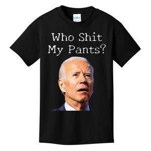 Who Shit My Pants Funny Anti Joe Biden Kids T-Shirt