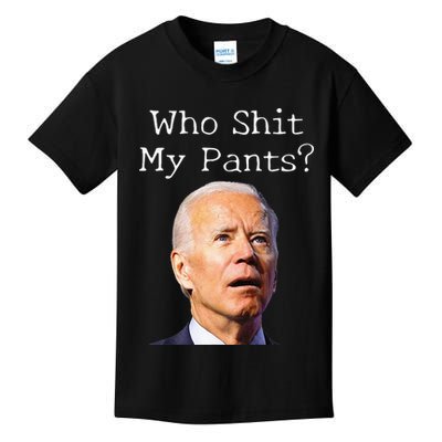 Who Shit My Pants Funny Anti Joe Biden Kids T-Shirt