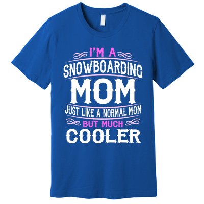 Wo Snowboarding Mom Cute Sporting Mom Gift Premium T-Shirt