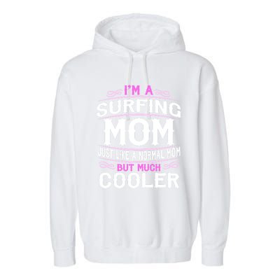 Wo Surfing Mom Cute Sporting Mom Gift Garment-Dyed Fleece Hoodie