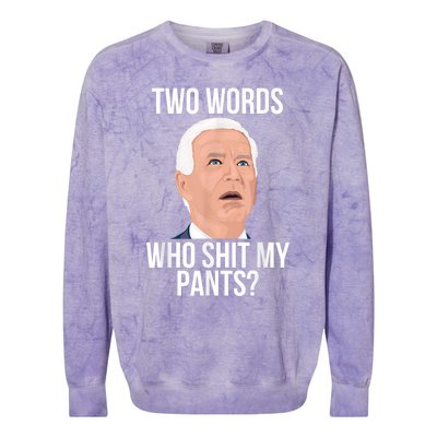 Who Shit My Pants? Funny Anti Joe Biden Humor Saying Sarcasm Colorblast Crewneck Sweatshirt