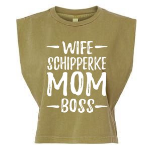 Wife Schipperke Mom Boss Funny Dog Mom Gift Idea Gift Garment-Dyed Women's Muscle Tee