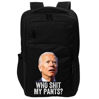 Who Shit My Pants Anti Joe Biden Conservative Impact Tech Backpack