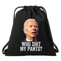 Who Shit My Pants Anti Joe Biden Conservative Drawstring Bag