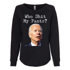 Who Shit My Pant's Funny Anti Joe Biden Womens California Wash Sweatshirt