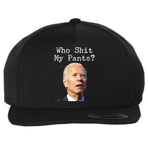 Who Shit My Pant's Funny Anti Joe Biden Wool Snapback Cap