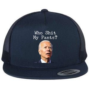 Who Shit My Pant's Funny Anti Joe Biden Flat Bill Trucker Hat