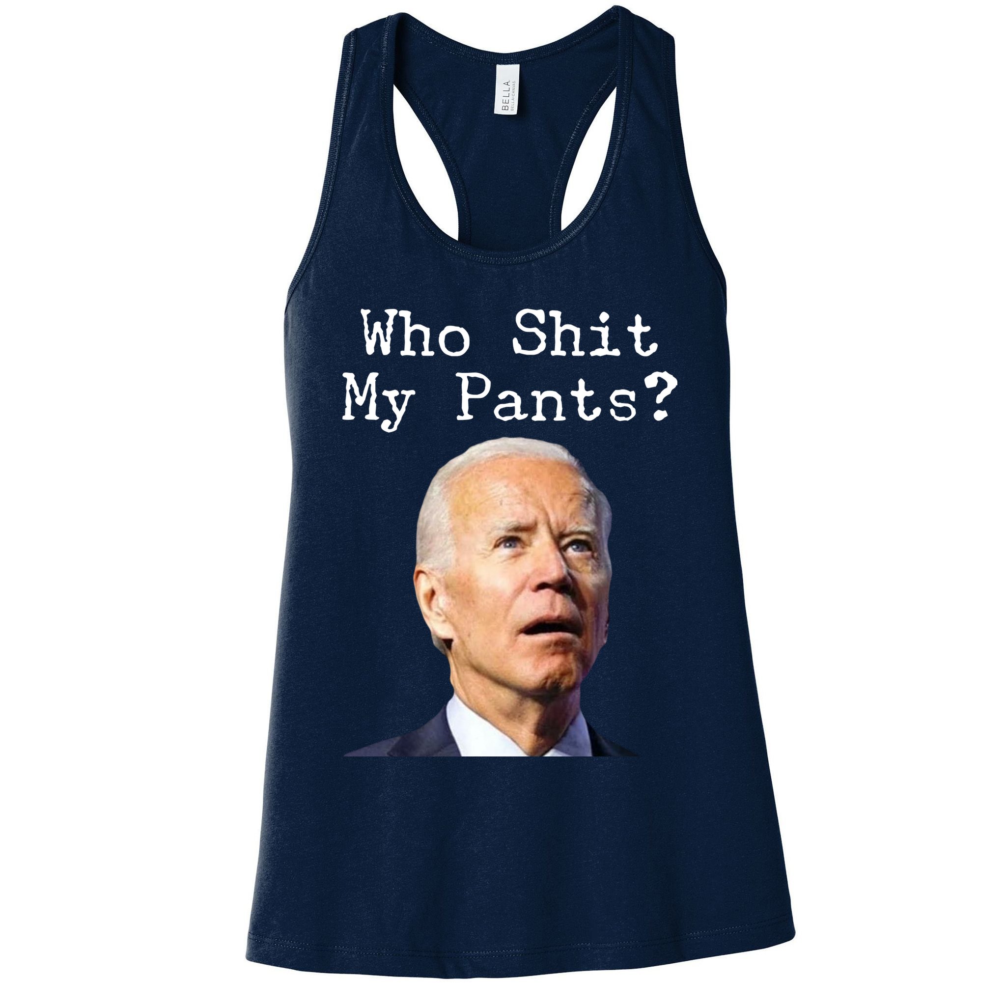 Who Shit My Pant's Funny Anti Joe Biden Womens Tank Top