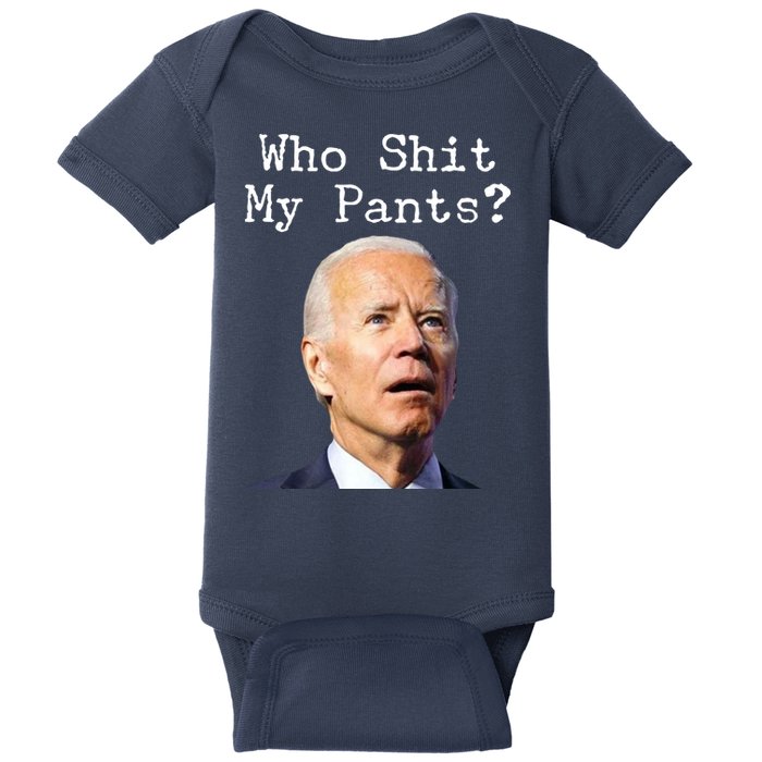 Who Shit My Pant's Funny Anti Joe Biden Baby Bodysuit