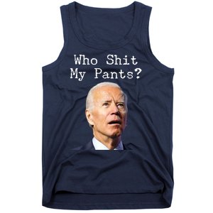 Who Shit My Pant's Funny Anti Joe Biden Tank Top