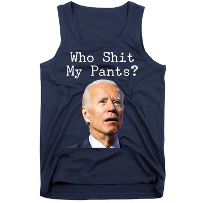Who Shit My Pant's Funny Anti Joe Biden Tank Top