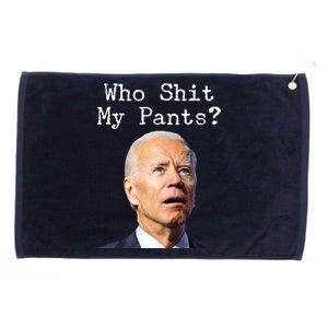 Who Shit My Pant's Funny Anti Joe Biden Grommeted Golf Towel