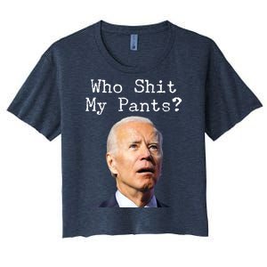 Who Shit My Pant's Funny Anti Joe Biden Women's Crop Top Tee