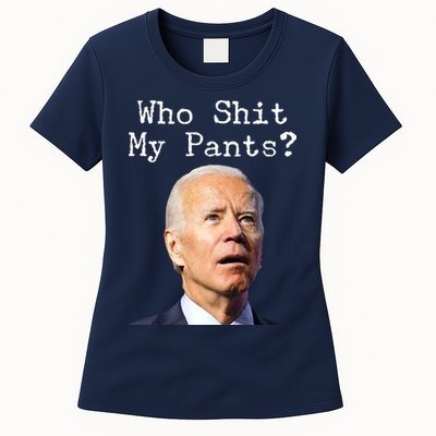 Who Shit My Pant's Funny Anti Joe Biden Womens T-Shirt