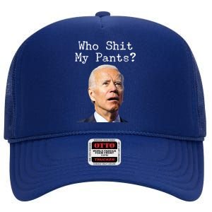 Who Shit My Pant's Funny Anti Joe Biden High Crown Mesh Back Trucker Hat