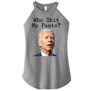 Who Shit My Pant's Funny Anti Joe Biden Women's Perfect Tri Rocker Tank