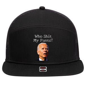 Who Shit My Pants Funny Anti Joe Biden 7 Panel Mesh Trucker Snapback Hat