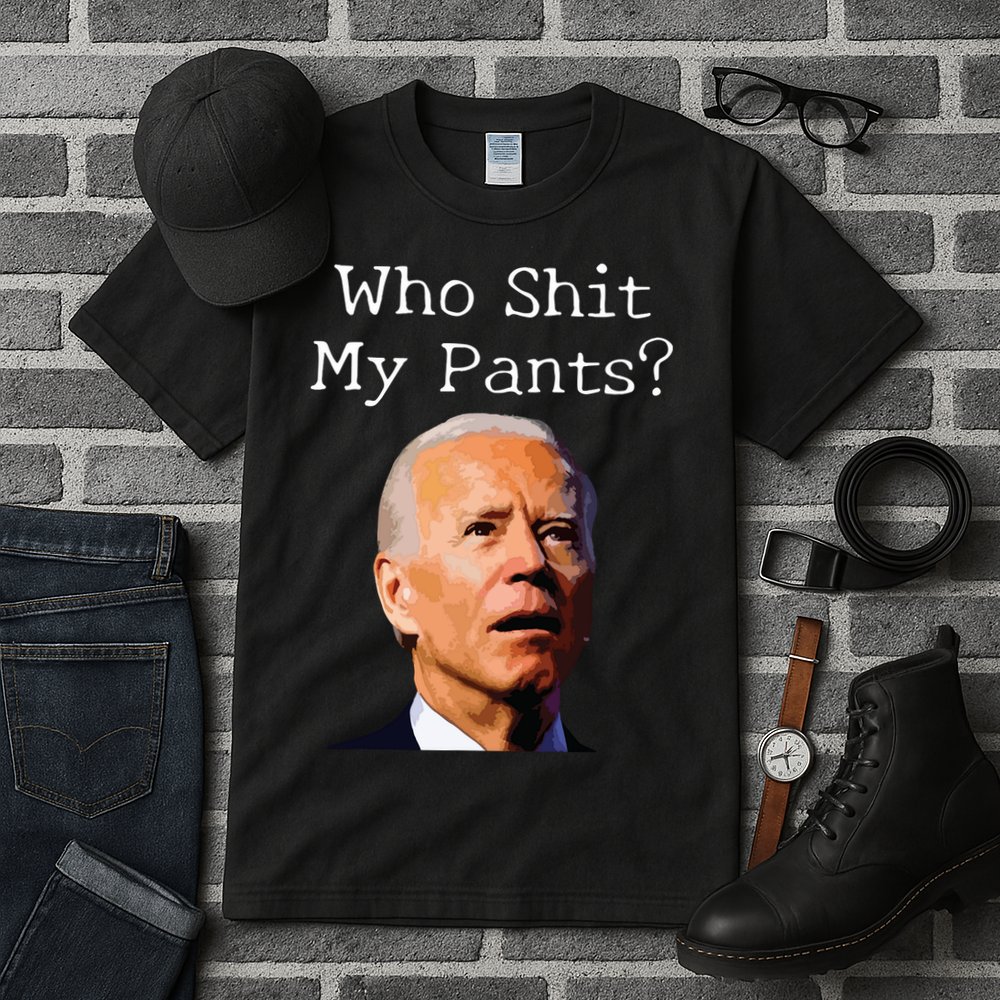 Who Shit My Pants Funny Anti Joe Biden Tall T-Shirt