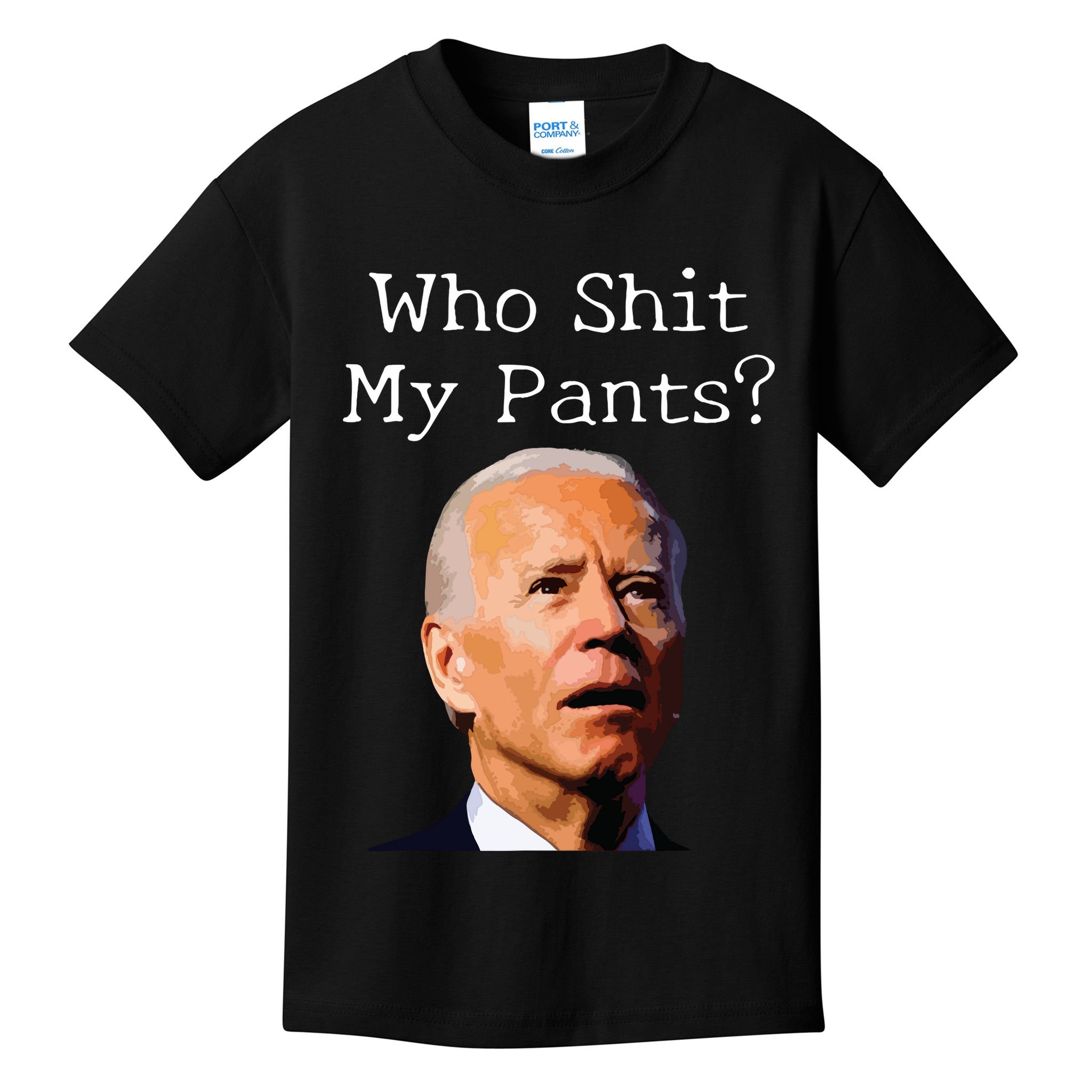 Who Shit My Pants Funny Anti Joe Biden Kids T-Shirt