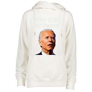 Who Shit My Pants Funny Anti Joe Biden Womens Funnel Neck Pullover Hood