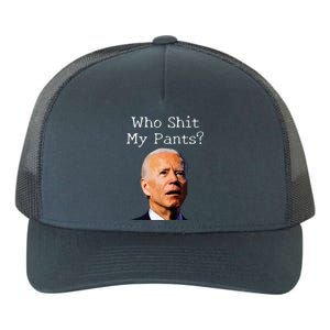 Who Shit My Pants Funny Anti Joe Biden Yupoong Adult 5-Panel Trucker Hat