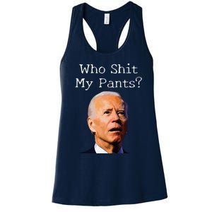 Who Shit My Pants Funny Anti Joe Biden Women's Racerback Tank