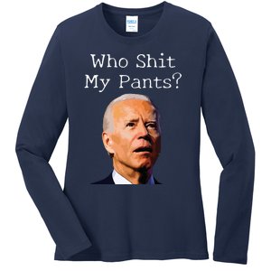 Who Shit My Pants Funny Anti Joe Biden Ladies Long Sleeve Shirt