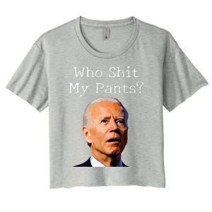 Who Shit My Pants Funny Anti Joe Biden Women's Crop Top Tee