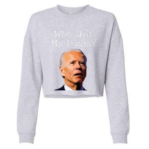 Who Shit My Pants Funny Anti Joe Biden Cropped Pullover Crew