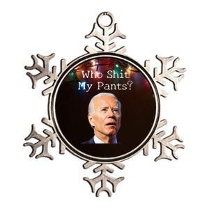 Who Shit My Pants Funny Anti Joe Biden Metallic Star Ornament