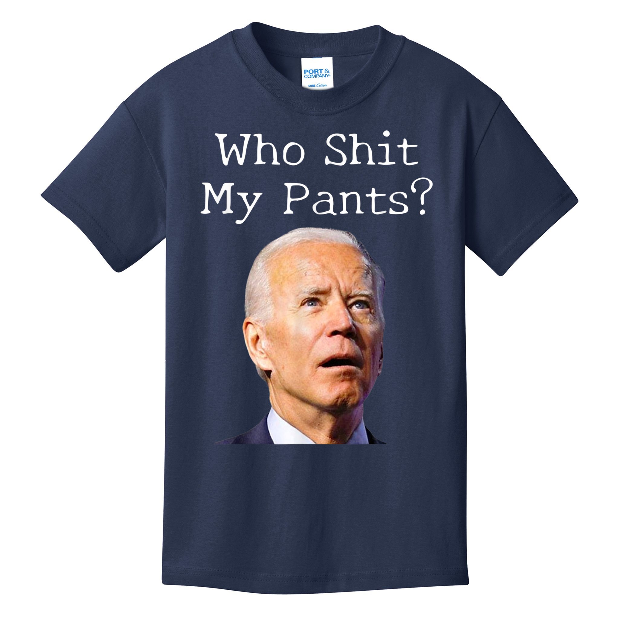 Who Shit My Pants Funny Anti Joe Biden Kids T-Shirt