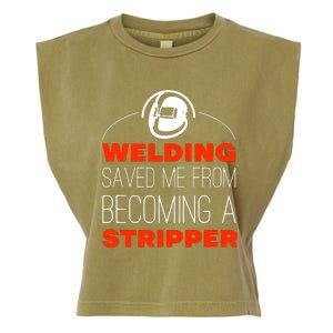 Welding Saved Me From Becoming A Stripper Garment-Dyed Women's Muscle Tee