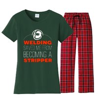 Welding Saved Me From Becoming A Stripper Women's Flannel Pajama Set