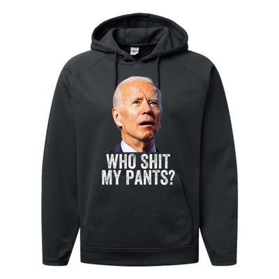 Who Shit My Pants Anti Joe Biden Funny Conservative Performance Fleece Hoodie