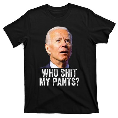 Who Shit My Pants Anti Joe Biden Funny Conservative T-Shirt