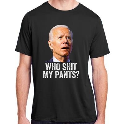 Who Shit My Pants Anti Joe Biden Funny Conservative Adult ChromaSoft Performance T-Shirt