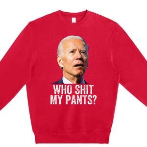 Who Shit My Pants Anti Joe Biden Funny Conservative Premium Crewneck Sweatshirt