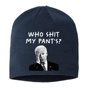 Who Shit My Pants Funny Anti Joe Biden Sustainable Beanie