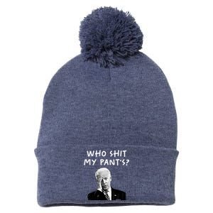 Who Shit My Pants Funny Anti Joe Biden Pom Pom 12in Knit Beanie