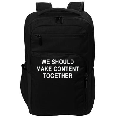 We Should Make Content Together Impact Tech Backpack